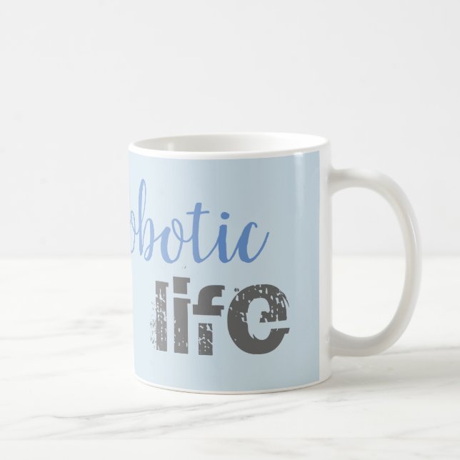 robotic life coffee mug (Right)