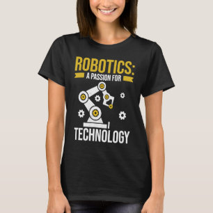 Robotics a passion for technology Engineering Prog T-Shirt