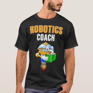 Robotics Coach Tee Gift for Robot Trainer Enginee