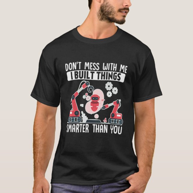 Robotics Engeneering Machine Learning Robot Dont M T-Shirt (Front)