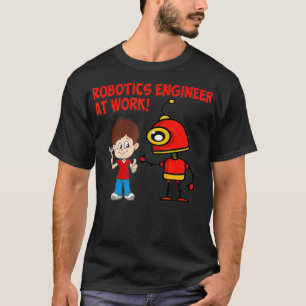 Robotics Engineer At Work  T-Shirt