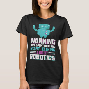 Robotics Engineering AI Autonomous Robot Building T-Shirt