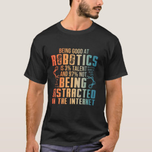 Robotics Engineering Art For Men Women STEM Robot T-Shirt