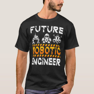 Robotics Engineering Kids Men Women Future Robotic T-Shirt