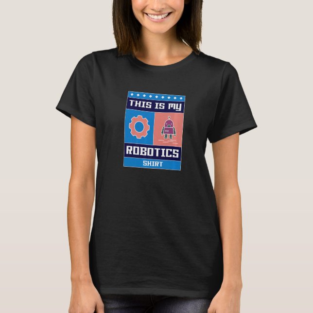 Robotics Engineering Robot Mechanic Engineering  T-Shirt (Front)