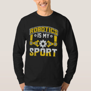 Robotics Is My Sport Robot Mechanic 12 T-Shirt
