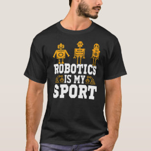 Robotics is my Sport  Robot Mechanic  23 T-Shirt
