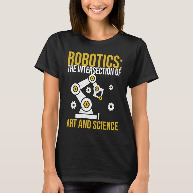 Robotics the intersection of Engineering Programmi T-Shirt (Front)