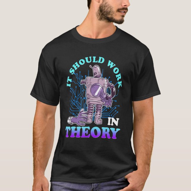 Robotics Theory Robot Engineer Robotics Computer S T-Shirt (Front)