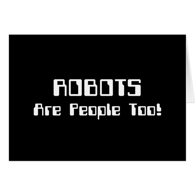 ROBOTS Are People Too! (Front Horizontal)