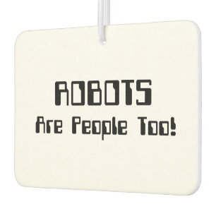 ROBOTS Are People Too! Car Air Freshener
