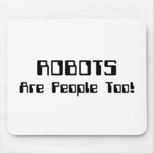 ROBOTS Are People Too! Mouse Mat