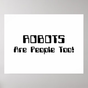 ROBOTS Are People Too! Poster