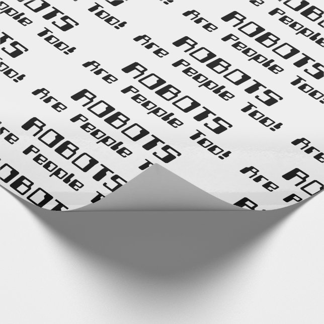 ROBOTS Are People Too! Wrapping Paper (Corner)