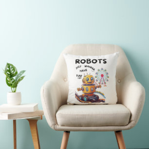 Robots just wanna have fun cushion