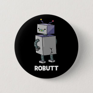 Robutt Funny Robot Pun Dark BG 6 Cm Round Badge
