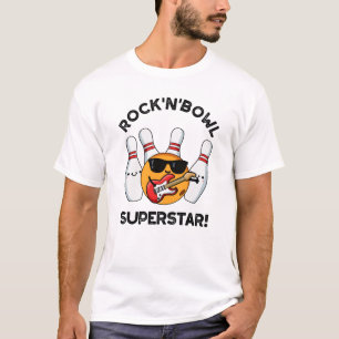 Rock And Bowl Superstar Funny Bowling Pun T-Shirt