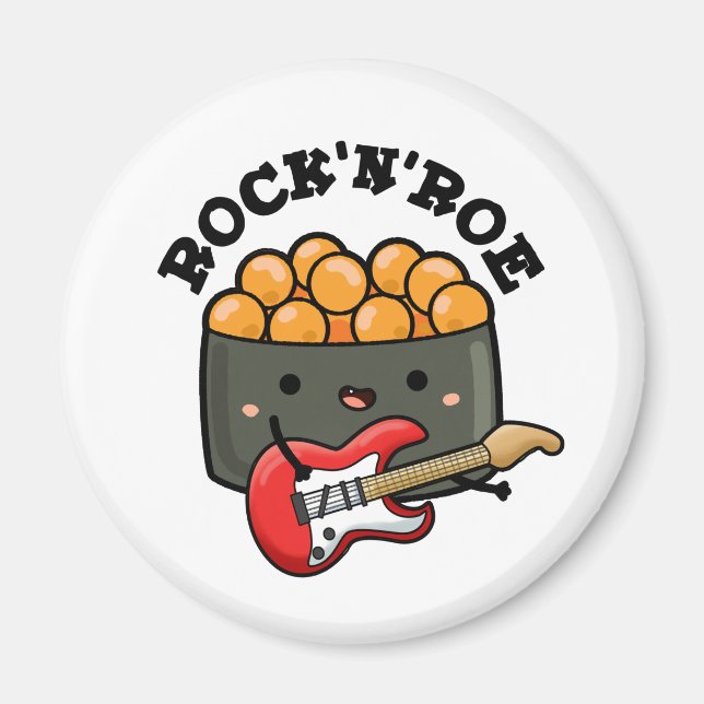 Rock And Roe Cute Rock And Roll Sushi Pun  Magnet (Front)