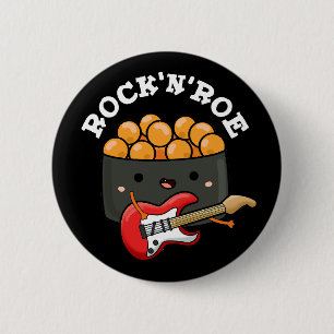 Rock And Roe Funny Sushi Pun Dark BG 6 Cm Round Badge