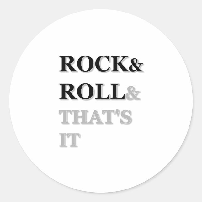 Rock and Roll And That's It Classic Round Sticker (Front)