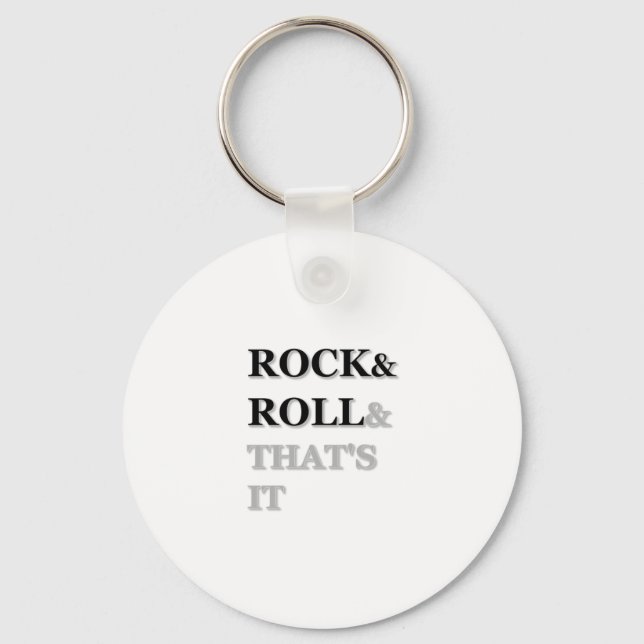 Rock and Roll And That's It Key Ring (Front)