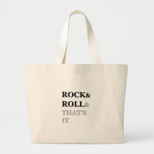 Rock and Roll And That's It Large Tote Bag