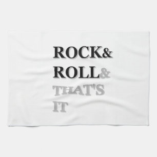 Rock and Roll And That's It Tea Towel