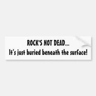 Rock And Roll - Rock's Not Dead Music Quote Bumper Sticker
