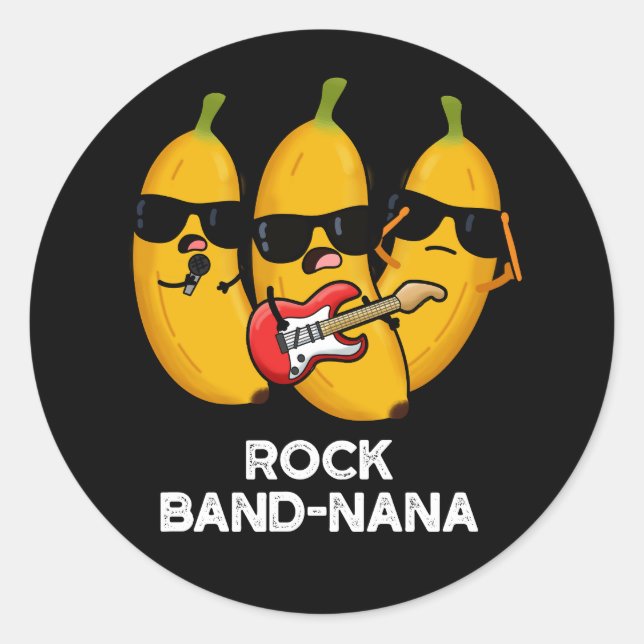 Rock Band-nana Funny Banana Pun  Classic Round Sticker (Front)