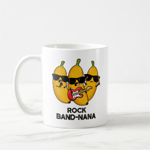 Rock Band-nana Funny Banana Pun Coffee Mug