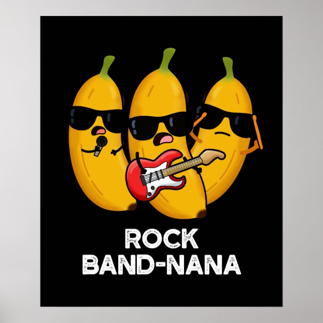 Rock Band-nana Funny Banana Pun  Poster (Front)