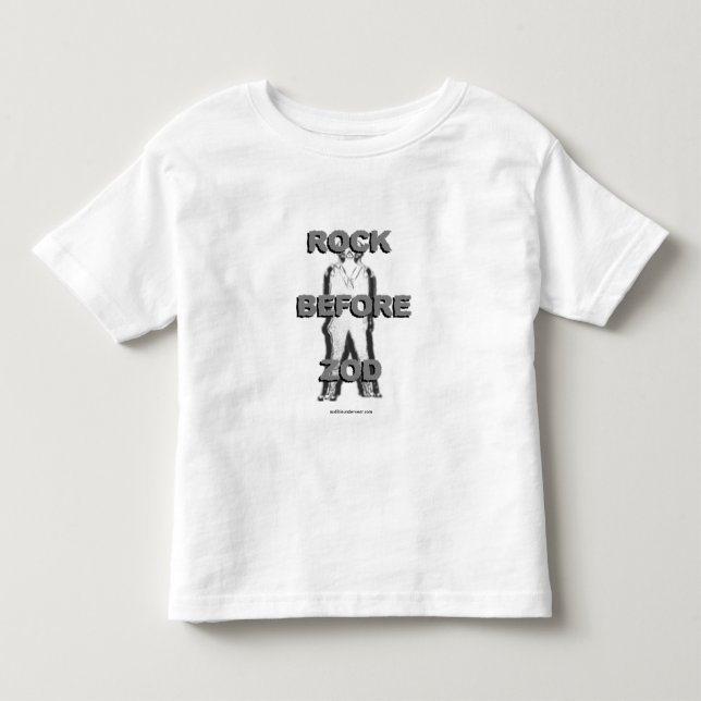 Rock Before Zod Toddler T-Shirt (Front)