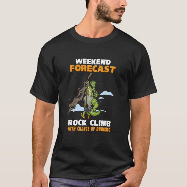 Rock Climb With A Chance Of Drinking Activity Rock T-Shirt (Front)