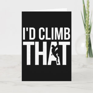 Rock Climber, Climbing - I'd Climb That Card