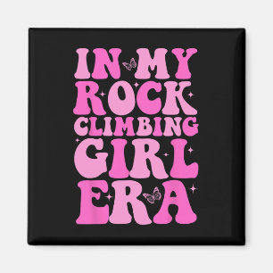 Rock Climber In My Rock Climbing Girl Era Mountain Magnet