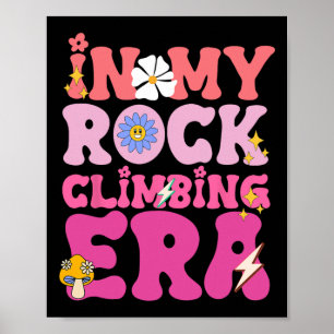 Rock Climber In My Rock Climbing Girl Era Mountain Poster