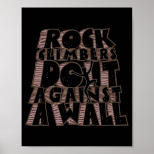 Rock Climbers Do It Against a Wall Fun Climbing Poster