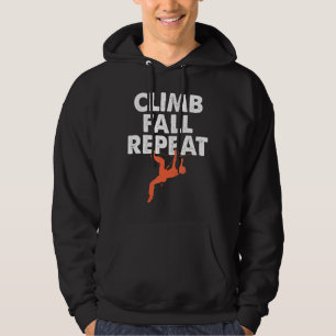 Rock Climbing and Bouldering Climb Fall Repeat Hoodie