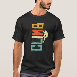 Rock Climbing Bouldering Climb Mountains Climber P T-Shirt