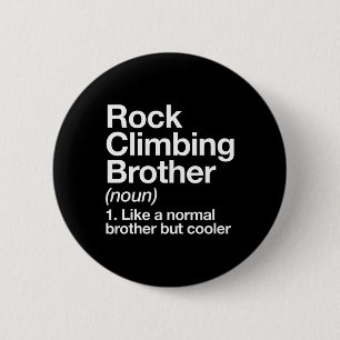Rock Climbing Brother Definition Funny Sports 6 Cm Round Badge