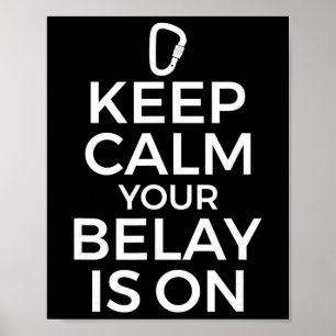 Rock Climbing Climber Graphic - Keep Calm Belay Is Poster