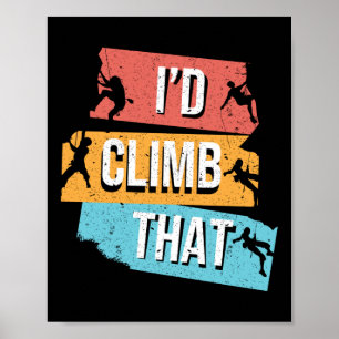Rock Climbing Climber I'D Climb That Retro Vintage Poster