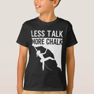 Rock Climbing Climber Less Talk More Chalk Carabin T-Shirt