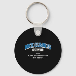 Rock Climbing Coach Definition Funny Rock Climber  Key Ring