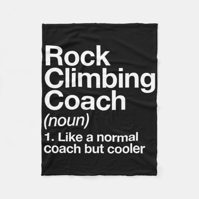 Rock Climbing Coach Funny Definition Trainer Tee  Fleece Blanket (Front)