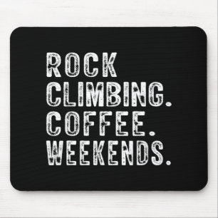 Rock Climbing Coffee Weekends Rock Climbing Lovers Mouse Mat