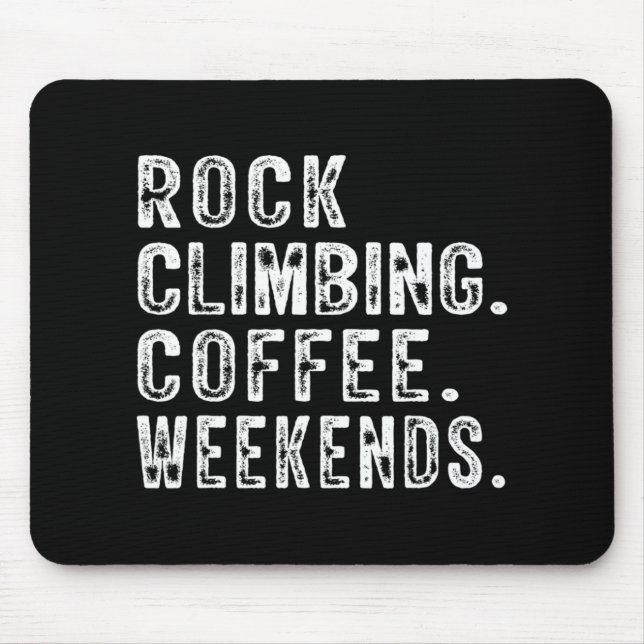 Rock Climbing Coffee Weekends Rock Climbing Lovers Mouse Mat (Front)