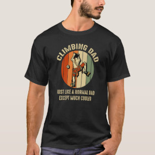 Rock Climbing Dad Just Like A Normal Dad Men's Roc T-Shirt