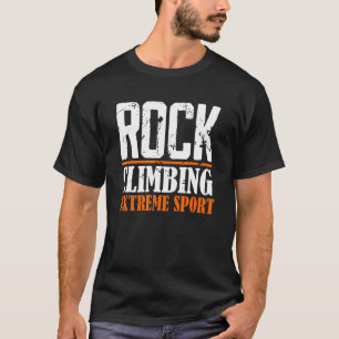 Rock Climbing Extreme Sports Bouldering Mountains  T-Shirt