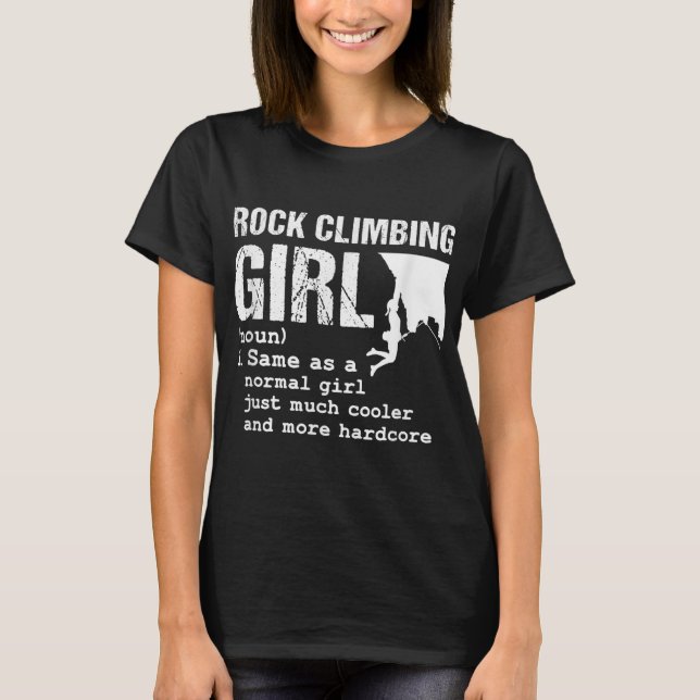 Rock Climbing Girl Definition Mountain Climber  T-Shirt (Front)